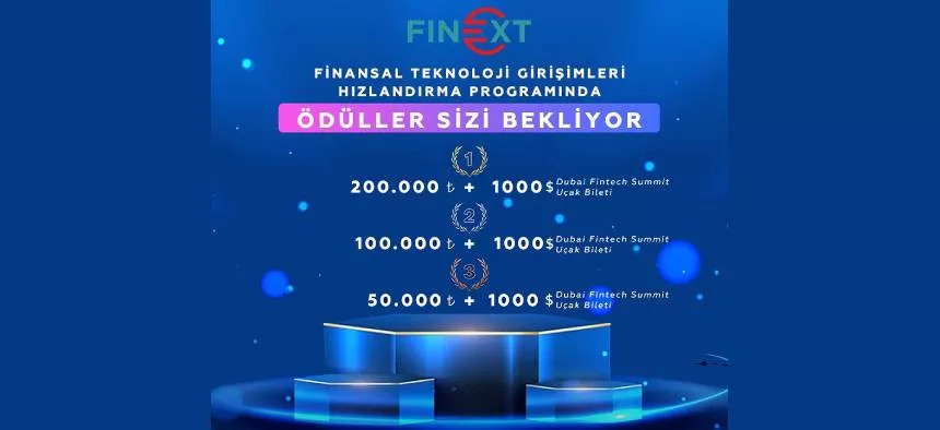 FINEXT Fintech Hızlandırma Programında Büyük Ödülün Sahibi Siz Olun !